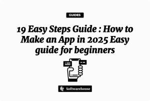 19 Easy Steps Guide : How to Make an App in 2025 Easy guide for beginners