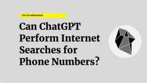 Can ChatGPT Perform Internet Searches for Phone Numbers?