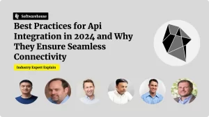 Best Practices for Api Integration in 2024 and Why They Ensure Seamless Connectivity