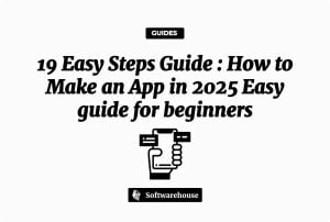 19 Easy Steps Guide : How to Make an App in 2025 Easy guide for beginners