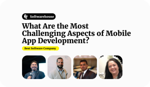 What Are the Most Challenging Aspects of Mobile App Development?